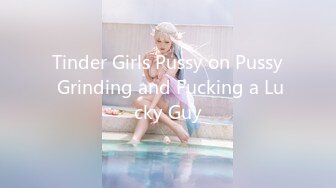 Tinder Girls Pussy on Pussy Grinding and Fucking a Lucky Guy