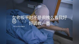 清纯巨乳美眉 可爱脸蛋肥嘟嘟的身材 吃饱喝足 回房各种玩弄小穴 被无套猛怼 奶子哗哗 高潮不断 潮喷抽搐 内射