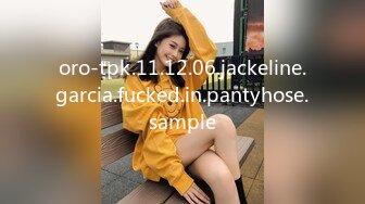 oro-tpk.11.12.06.jackeline.garcia.fucked.in.pantyhose.sample