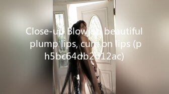 Close-up Blowjob beautiful plump lips, cum on lips (ph5bc64db2d12ac)